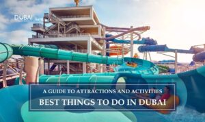 Things to do in Dubai | Places to visit in Dubai Blog Banner Dubai Tourist Places