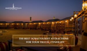 Touris places in Dubai | Places to visit in Dubai Blog Bannner by Dubai Tourist Places