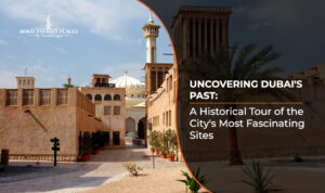 Historical Sites in Dubai | Hidden Gems in Dubai Blog Banner by Dubai tourist Places