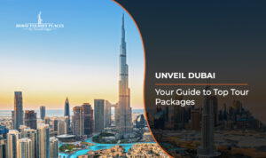 Dubai Tour Packages | Dubai City Tour Packages Blog Banner By Dubai Tourist Places