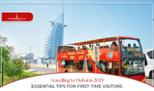 First-time travel to Dubai | Dubai travel tips | Blog Banner by Dubai Tourist Places