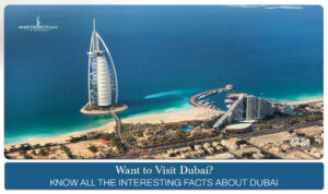 Interesting facts about Dubai | Dubai travel guide Blog Banner by Dubai Tourist Places