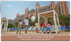 Dubai summer holiday kids | Dubai summer safety tips for kids Blog Banner by Dubai Tourist Places