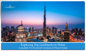 Top Landmarks in Dubai | Iconic attractions in Dubai Blog Banner by Dubai Tourist Places