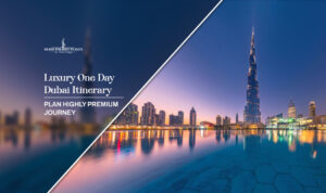 luxury one day Dubai itinerary | one day premium Dubai tour Blog Banner By Dubai Tourist Places