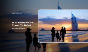 Travel To Dubai With An Infant | Tourist Places in Dubai Blog Banner by Dubai Tourist Places