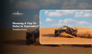 Trip to Dubai in September | Dubai weather in September Blog Banner by Dubai Tourist Places