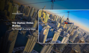Zipline Dubai Marina | XLine Dubai zipline Blog Banner By Dubai Tourist places