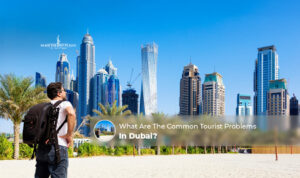 tourist problems in Dubai | common Dubai travel mistakes Blog Banner by Dubai Tourist Places