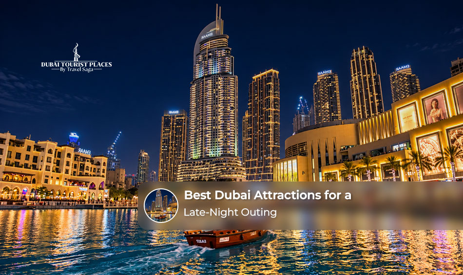Dubai's illuminated skyline with visitors enjoying the city's vibrant nightlife and late-night attractions.
